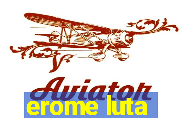 erome luta